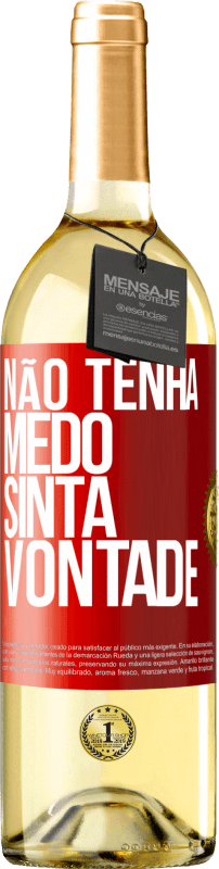 29,95 € | Vinho branco Edição WHITE Não tenha medo, sinta vontade Etiqueta Vermelha. Etiqueta personalizável Vinho jovem Colheita 2023 Verdejo