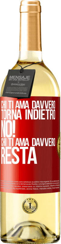 29,95 € | Vino bianco Edizione WHITE Chi ti ama davvero, torna indietro. No! Chi ti ama davvero, resta Etichetta Rossa. Etichetta personalizzabile Vino giovane Raccogliere 2025 Verdejo