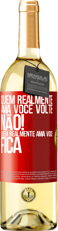 29,95 € | Vinho branco Edição WHITE Quem realmente ama você, volte. Não! Quem realmente ama você, fica Etiqueta Vermelha. Etiqueta personalizável Vinho jovem Colheita 2024 Verdejo