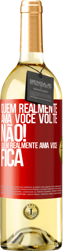 29,95 € | Vinho branco Edição WHITE Quem realmente ama você, volte. Não! Quem realmente ama você, fica Etiqueta Vermelha. Etiqueta personalizável Vinho jovem Colheita 2025 Verdejo