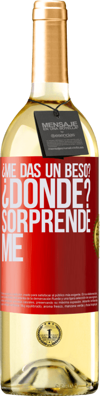 29,95 € Envío gratis | Vino Blanco Edición WHITE ¿Me das un beso? ¿Dónde? Sorpréndeme Etiqueta Roja. Etiqueta personalizable Vino joven Cosecha 2025 Verdejo