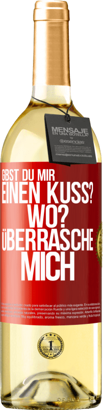 29,95 € | Weißwein WHITE Ausgabe Gibst du mir einen Kuss? Wo? Überrasche mich Rote Markierung. Anpassbares Etikett Junger Wein Ernte 2024 Verdejo