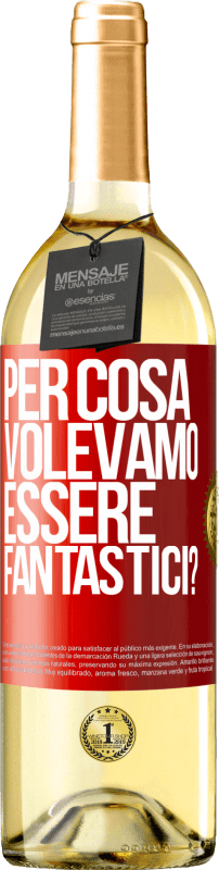 29,95 € | Vino bianco Edizione WHITE per cosa volevamo essere fantastici? Etichetta Rossa. Etichetta personalizzabile Vino giovane Raccogliere 2024 Verdejo