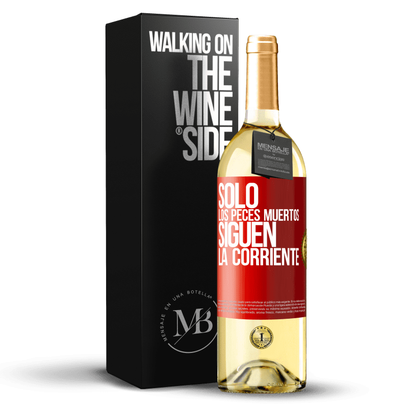 29,95 € Envío gratis | Vino Blanco Edición WHITE Sólo los peces muertos siguen la corriente Etiqueta Roja. Etiqueta personalizable Vino joven Cosecha 2024 Verdejo