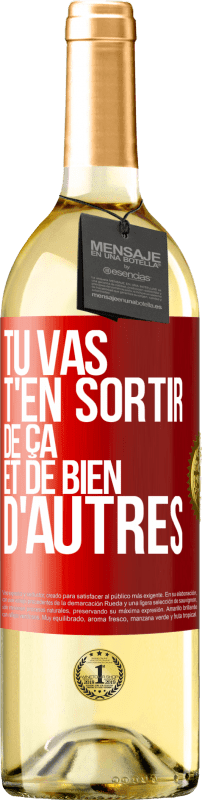 29,95 € | Vin blanc Édition WHITE Tu vas t'en sortir de ça et de bien d'autres Étiquette Rouge. Étiquette personnalisable Vin jeune Récolte 2024 Verdejo