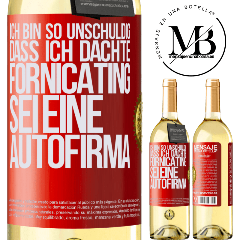 29,95 € Kostenloser Versand | Weißwein WHITE Ausgabe Ich bin so unschuldig, dass ich dachte, Fornicating sei eine Autofirma Rote Markierung. Anpassbares Etikett Junger Wein Ernte 2024 Verdejo