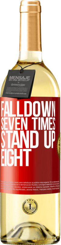 «Falldown seven times. Stand up eight» Edição WHITE