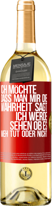 29,95 € | Weißwein WHITE Ausgabe Ich möchte, dass man mir die Wahrheit sagt, ich werde sehen ob es weh tut oder nicht Rote Markierung. Anpassbares Etikett Junger Wein Ernte 2024 Verdejo