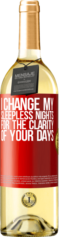 29,95 € | White Wine WHITE Edition I change my sleepless nights for the clarity of your days Red Label. Customizable label Young wine Harvest 2024 Verdejo