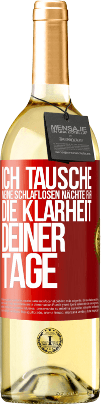 29,95 € | Weißwein WHITE Ausgabe Ich tausche meine schlaflosen Nächte für die Klarheit deiner Tage Rote Markierung. Anpassbares Etikett Junger Wein Ernte 2024 Verdejo