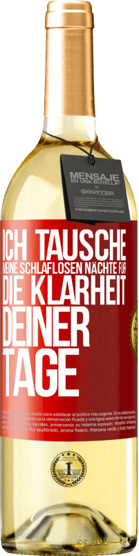 «Ich tausche meine schlaflosen Nächte für die Klarheit deiner Tage» WHITE Ausgabe