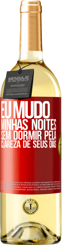 29,95 € Envio grátis | Vinho branco Edição WHITE Eu mudo minhas noites sem dormir pela clareza de seus dias Etiqueta Vermelha. Etiqueta personalizável Vinho jovem Colheita 2023 Verdejo