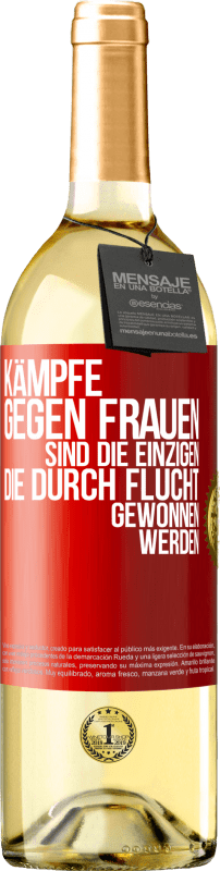 29,95 € Kostenloser Versand | Weißwein WHITE Ausgabe Kämpfe gegen Frauen sind die einzigen, die durch Flucht gewonnen werden Rote Markierung. Anpassbares Etikett Junger Wein Ernte 2024 Verdejo