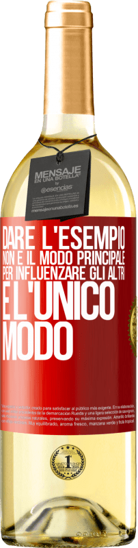 29,95 € | Vino bianco Edizione WHITE Dare l'esempio non è il modo principale per influenzare gli altri è l'unico modo Etichetta Rossa. Etichetta personalizzabile Vino giovane Raccogliere 2025 Verdejo