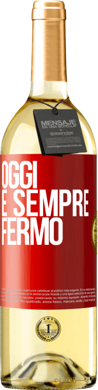 «Oggi è sempre fermo» Edizione WHITE