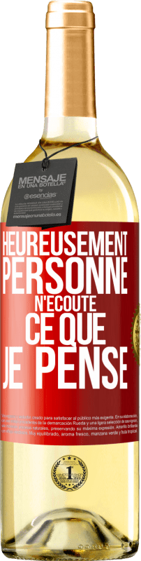 29,95 € Envoi gratuit | Vin blanc Édition WHITE Heureusement personne n'écoute ce que je pense Étiquette Rouge. Étiquette personnalisable Vin jeune Récolte 2025 Verdejo