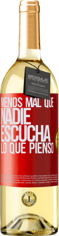 29,95 € | Vino Blanco Edición WHITE Menos mal que nadie escucha lo que pienso Etiqueta Roja. Etiqueta personalizable Vino joven Cosecha 2025 Verdejo
