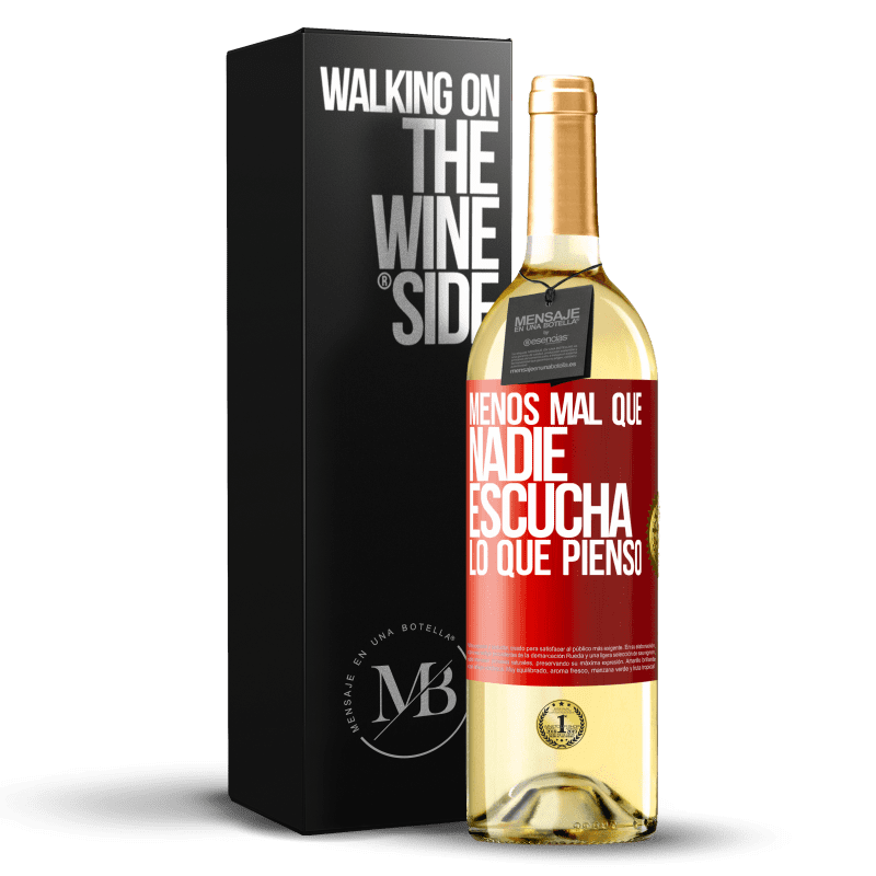 29,95 € Envío gratis | Vino Blanco Edición WHITE Menos mal que nadie escucha lo que pienso Etiqueta Roja. Etiqueta personalizable Vino joven Cosecha 2024 Verdejo