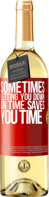 «Sometimes, letting you down on time saves you time» WHITE Edition