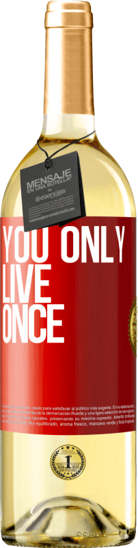 29,95 € Free Shipping | White Wine WHITE Edition You only live once Red Label. Customizable label Young wine Harvest 2025 Verdejo