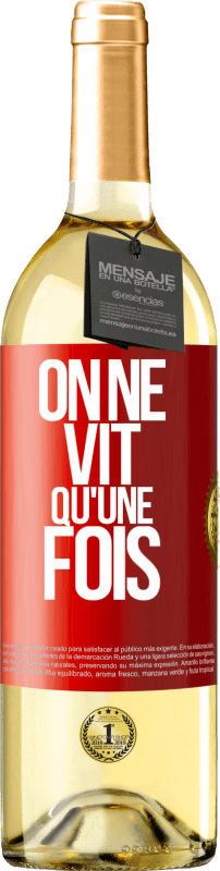 29,95 € | Vin blanc Édition WHITE On ne vit qu'une fois Étiquette Rouge. Étiquette personnalisable Vin jeune Récolte 2024 Verdejo