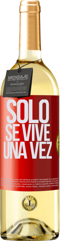29,95 € | Vino Blanco Edición WHITE Solo se vive una vez Etiqueta Roja. Etiqueta personalizable Vino joven Cosecha 2023 Verdejo