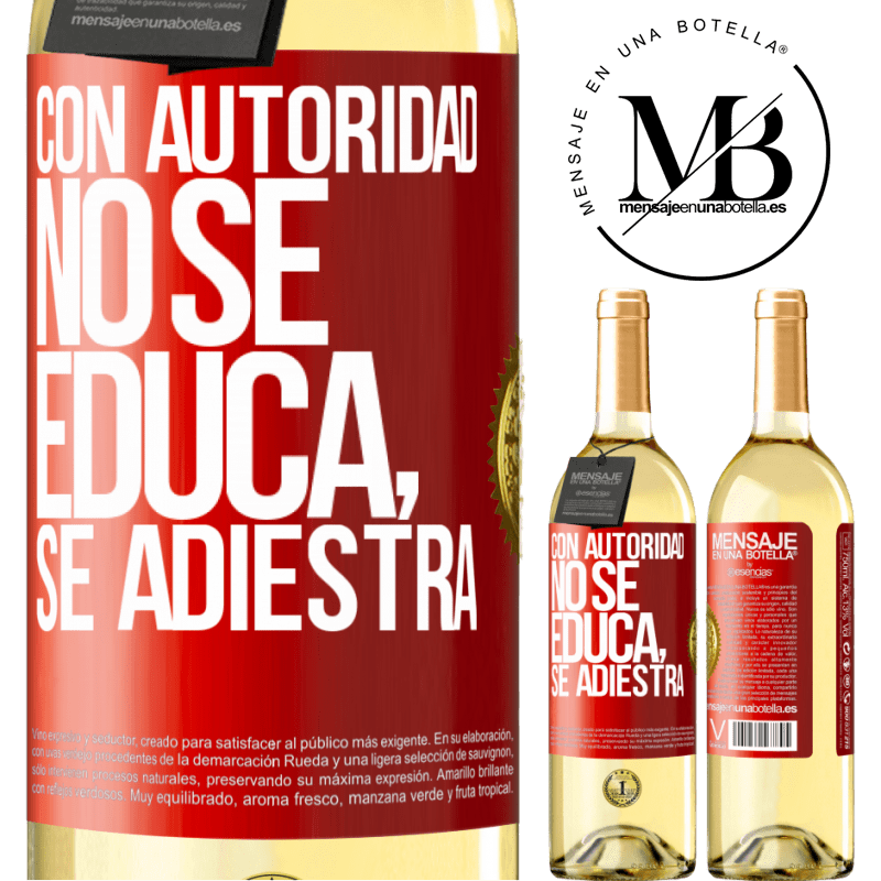 29,95 € Envío gratis | Vino Blanco Edición WHITE Con autoridad no se educa, se adiestra Etiqueta Roja. Etiqueta personalizable Vino joven Cosecha 2023 Verdejo