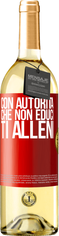 29,95 € | Vino bianco Edizione WHITE Con autorità che non educi, ti alleni Etichetta Rossa. Etichetta personalizzabile Vino giovane Raccogliere 2023 Verdejo