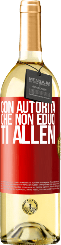 29,95 € | Vino bianco Edizione WHITE Con autorità che non educi, ti alleni Etichetta Rossa. Etichetta personalizzabile Vino giovane Raccogliere 2025 Verdejo