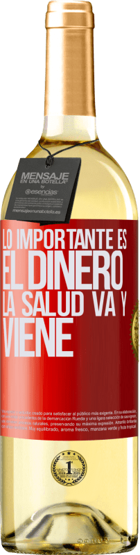 29,95 € | Vino Blanco Edición WHITE Lo importante es el dinero, la salud va y viene Etiqueta Roja. Etiqueta personalizable Vino joven Cosecha 2023 Verdejo