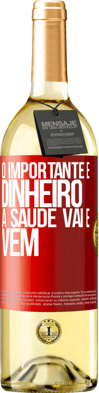 29,95 € | Vinho branco Edição WHITE O importante é dinheiro, a saúde vai e vem Etiqueta Vermelha. Etiqueta personalizável Vinho jovem Colheita 2024 Verdejo