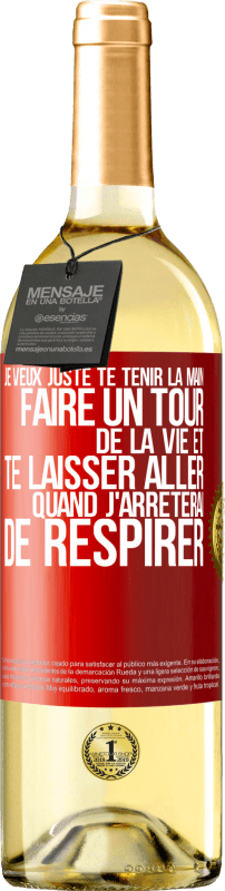 «Je veux juste te tenir la main, faire un tour de la vie et te laisser aller quand j'arrêterai de respirer» Édition WHITE