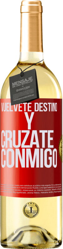 29,95 € Envío gratis | Vino Blanco Edición WHITE Vuélvete destino y crúzate conmigo Etiqueta Roja. Etiqueta personalizable Vino joven Cosecha 2025 Verdejo