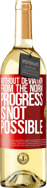 29,95 € | White Wine WHITE Edition Without deviation from the norm, progress is not possible Red Label. Customizable label Young wine Harvest 2023 Verdejo