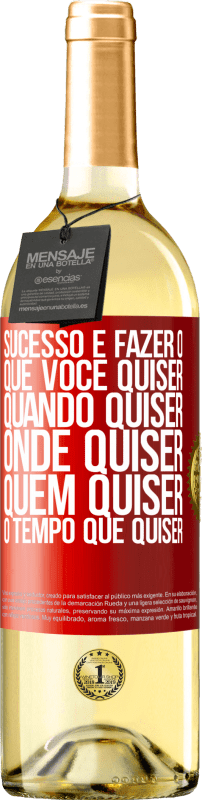 29,95 € | Vinho branco Edição WHITE Sucesso é fazer o que você quiser, quando quiser, onde quiser, quem quiser, o tempo que quiser Etiqueta Vermelha. Etiqueta personalizável Vinho jovem Colheita 2024 Verdejo