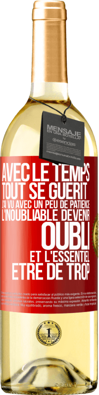 29,95 € | Vin blanc Édition WHITE Avec le temps, tout se guérit. J'ai vu avec un peu de patience l'inoubliable devenir oubli et l'essentiel être de trop Étiquette Rouge. Étiquette personnalisable Vin jeune Récolte 2025 Verdejo