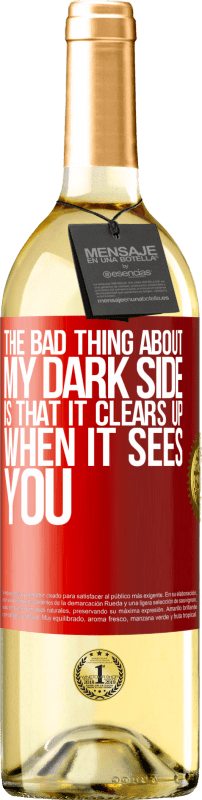29,95 € Free Shipping | White Wine WHITE Edition The bad thing about my dark side is that it clears up when it sees you Red Label. Customizable label Young wine Harvest 2022 Verdejo