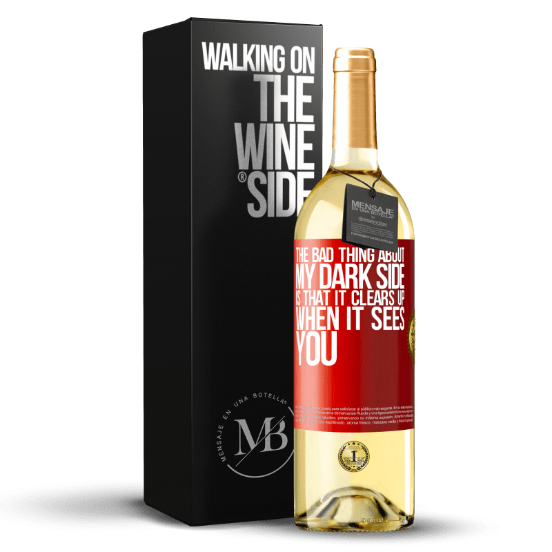 29,95 € Free Shipping | White Wine WHITE Edition The bad thing about my dark side is that it clears up when it sees you Red Label. Customizable label Young wine Harvest 2025 Verdejo