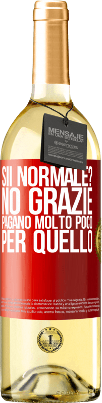 29,95 € | Vino bianco Edizione WHITE sii normale? No grazie Pagano molto poco per quello Etichetta Rossa. Etichetta personalizzabile Vino giovane Raccogliere 2024 Verdejo