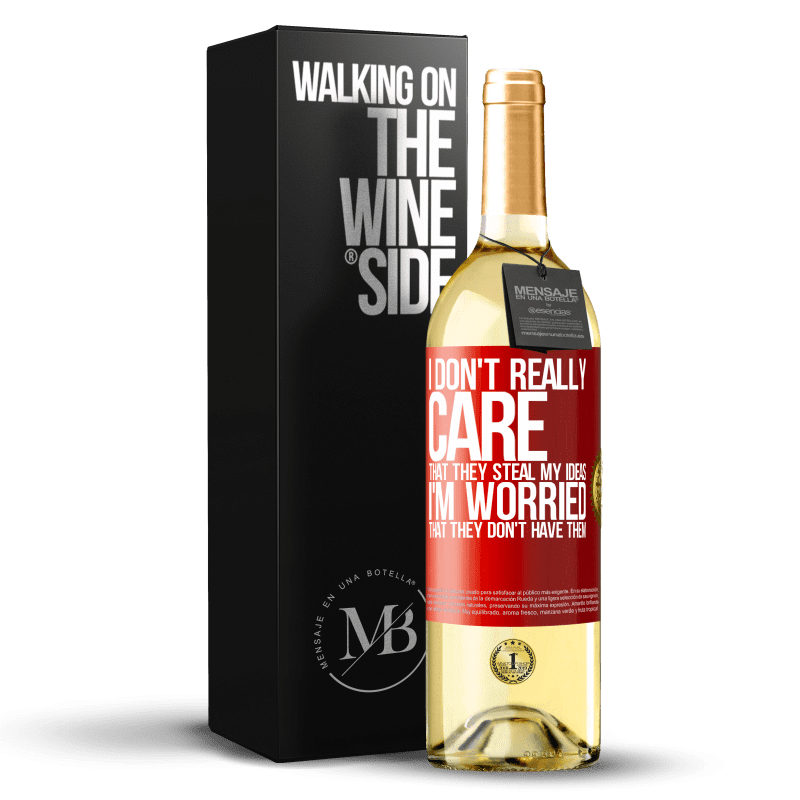 29,95 € Free Shipping | White Wine WHITE Edition I don't really care that they steal my ideas, I'm worried that they don't have them Red Label. Customizable label Young wine Harvest 2023 Verdejo
