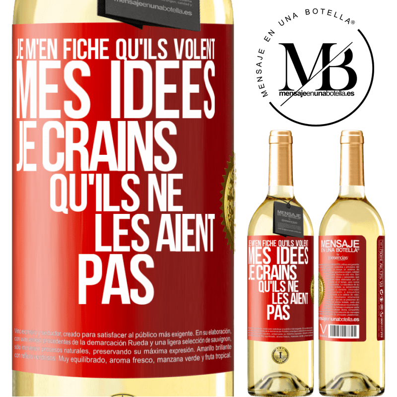 29,95 € Envoi gratuit | Vin blanc Édition WHITE Je m'en fiche qu'ils volent mes idées, je crains qu'ils ne les aient pas Étiquette Rouge. Étiquette personnalisable Vin jeune Récolte 2023 Verdejo