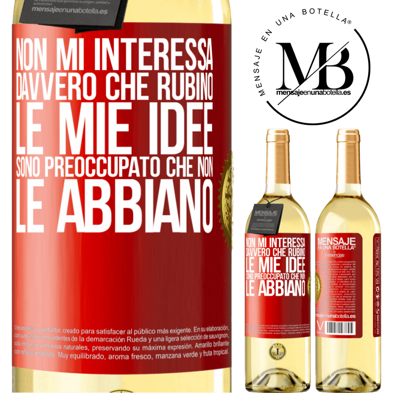 29,95 € Spedizione Gratuita | Vino bianco Edizione WHITE Non mi interessa davvero che rubino le mie idee, sono preoccupato che non le abbiano Etichetta Rossa. Etichetta personalizzabile Vino giovane Raccogliere 2025 Verdejo