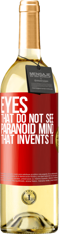 29,95 € | White Wine WHITE Edition Eyes that do not see, paranoid mind that invents it Red Label. Customizable label Young wine Harvest 2024 Verdejo