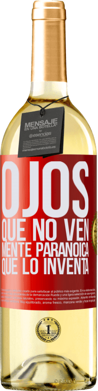 29,95 € | Vino Blanco Edición WHITE Ojos que no ven, mente paranoica que lo inventa Etiqueta Roja. Etiqueta personalizable Vino joven Cosecha 2024 Verdejo