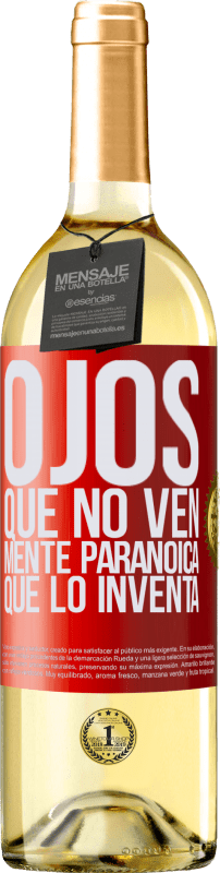 29,95 € Envío gratis | Vino Blanco Edición WHITE Ojos que no ven, mente paranoica que lo inventa Etiqueta Roja. Etiqueta personalizable Vino joven Cosecha 2025 Verdejo