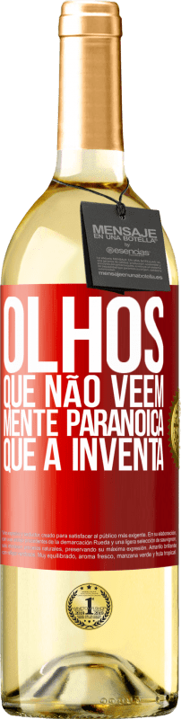 29,95 € | Vinho branco Edição WHITE Olhos que não vêem, mente paranóica que a inventa Etiqueta Vermelha. Etiqueta personalizável Vinho jovem Colheita 2024 Verdejo