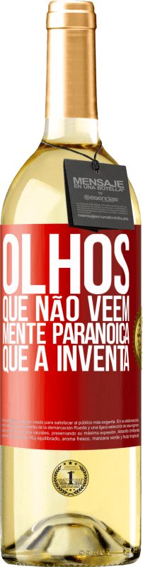 29,95 € Envio grátis | Vinho branco Edição WHITE Olhos que não vêem, mente paranóica que a inventa Etiqueta Vermelha. Etiqueta personalizável Vinho jovem Colheita 2025 Verdejo
