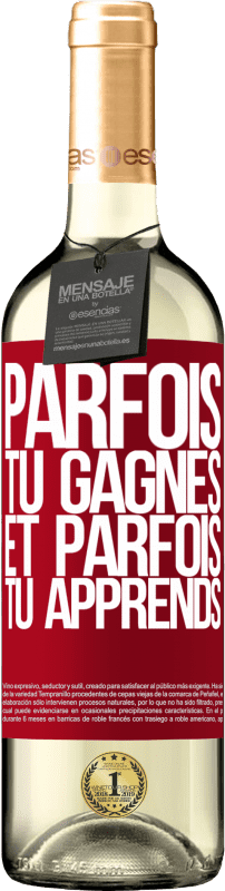 29,95 € | Vin blanc Édition WHITE Parfois tu gagnes, et parfois tu apprends Étiquette Rouge. Étiquette personnalisable Vin jeune Récolte 2023 Verdejo