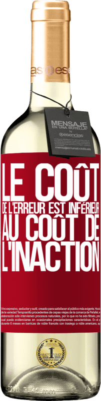 29,95 € | Vin blanc Édition WHITE Le coût de l'erreur est inférieur au coût de l'inaction Étiquette Rouge. Étiquette personnalisable Vin jeune Récolte 2024 Verdejo