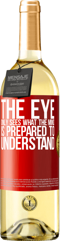 «目は心が理解する準備ができているものだけを見る» WHITEエディション